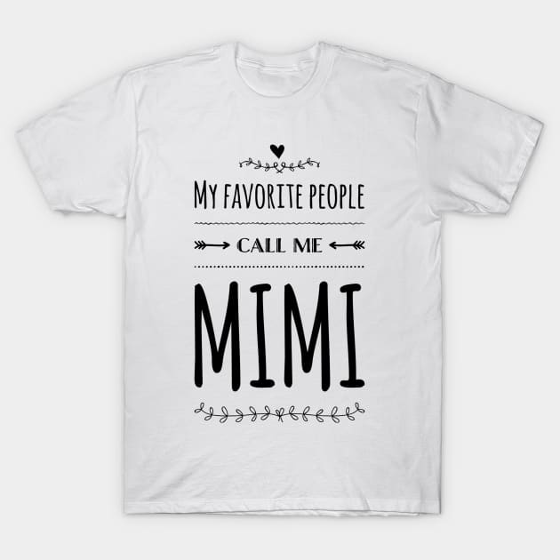 My Favorite People Call Me Mimi T-Shirt by rewordedstudios